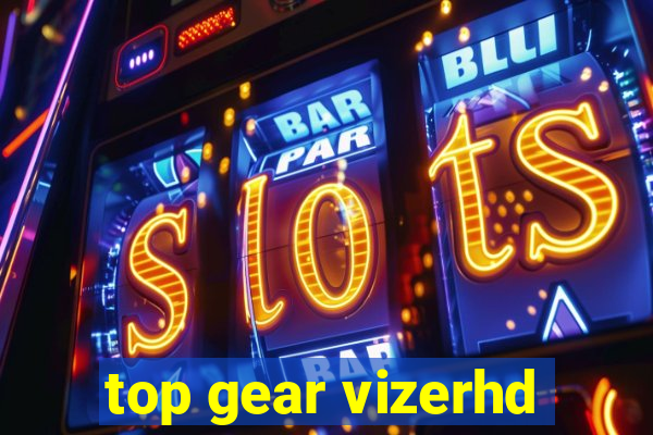 top gear vizerhd